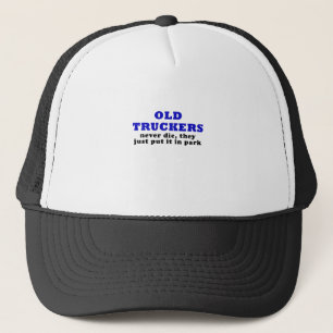 Casquette Les vieux camionneurs ne meurent jamais l'ont