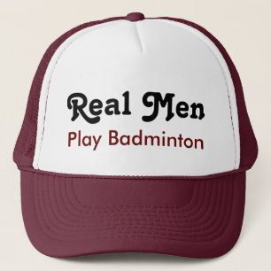 Casquette Les vrais hommes jouent au badminton