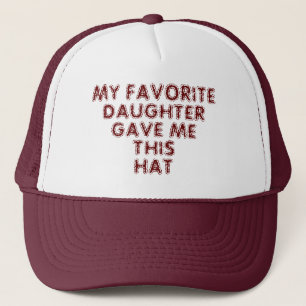 CASQUETTE MA FILLE PRÉFÉRÉE M'A DONNÉ CE CHAPEAU
