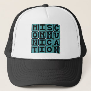 Casquette Mauvaise communication, défaut de communication
