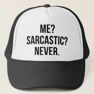Casquette Moi ? Sarcastic ? Never.