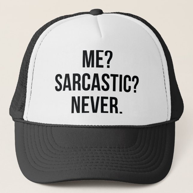 Casquette Moi ? Sarcastic ? Never. (Devant)