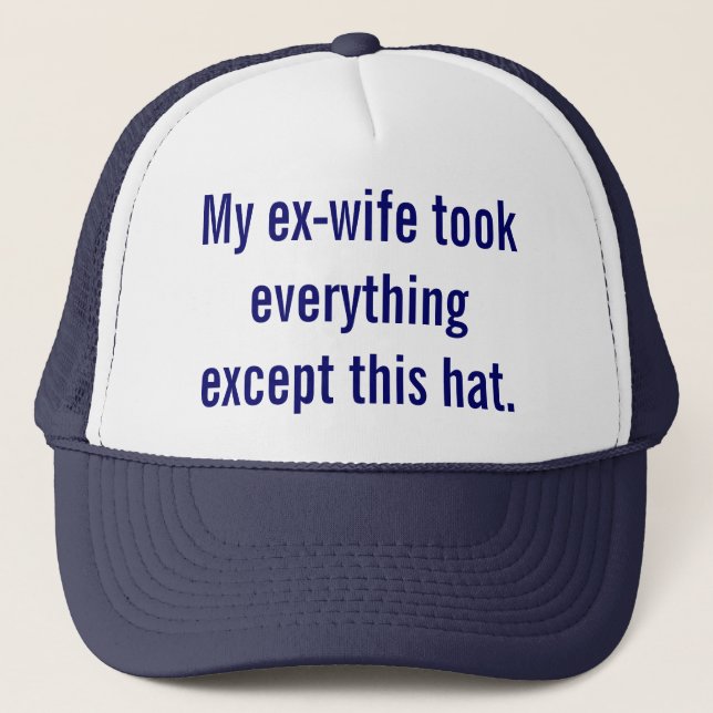 Casquette Mon ex-femme a tout pris sauf ce casquette. (Devant)