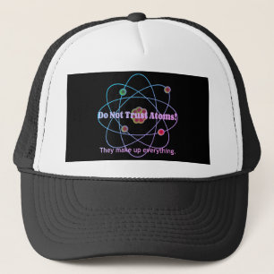 Casquette Ne pas faire confiance aux atomes drôle
