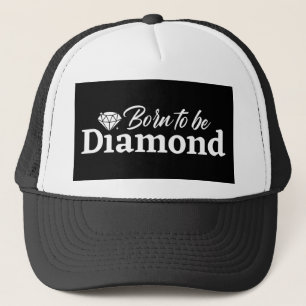 Casquette Né Pour Être Diamond