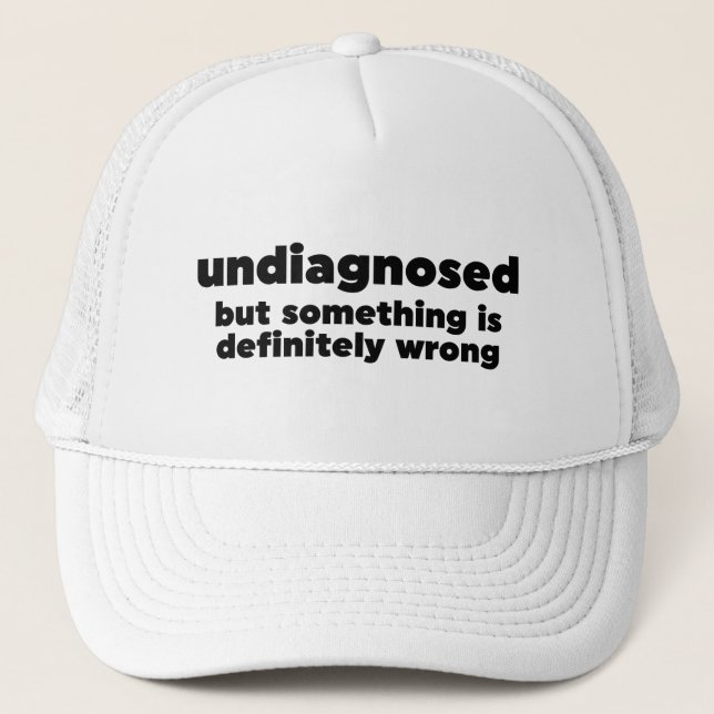 Casquette Non Diagnostiqué, Mais Quelque Chose Est Certainem (Devant)