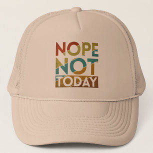 CASQUETTE NON PAS AUJOURD'HUI