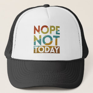 CASQUETTE NON PAS AUJOURD'HUI