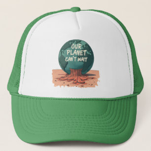 Casquette Notre planète ne peut pas attendre – Action climat