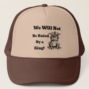 Casquette Nous ne serons pas gouvernés par un chapeau King T