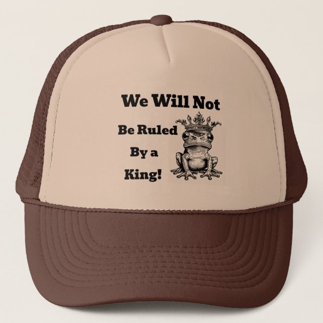 Casquette Nous ne serons pas gouvernés par un chapeau King T (Devant)