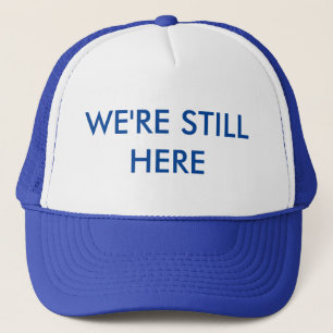 Casquette NOUS SOMMES TOUJOURS ICI [Libéraux]