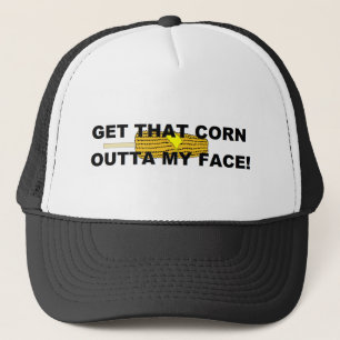 Casquette Obtenez ce maïs hors de mon visage