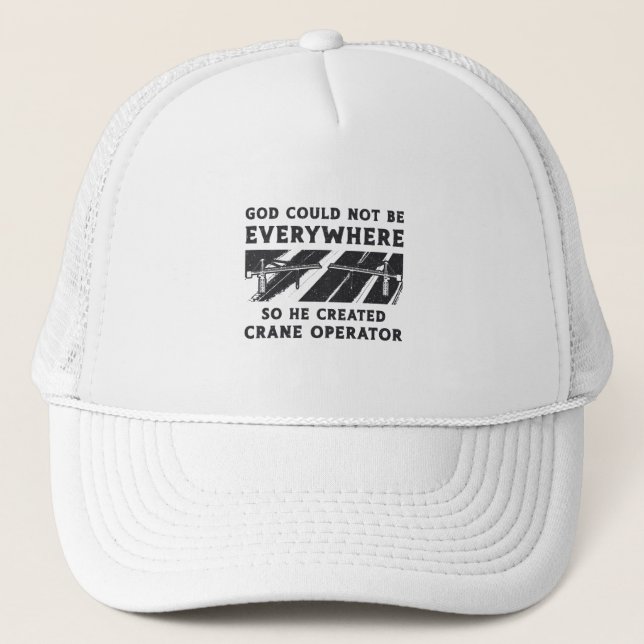Casquette Opérateur De Grue Dieu Ne Pouvait Pas Être Un Trav (Devant)