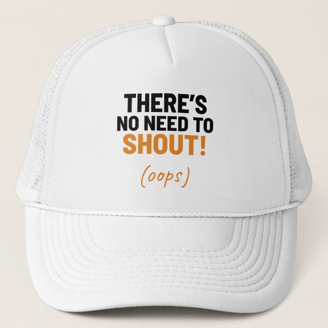 Casquette Pas besoin de crier ! Plaisanterie amusante (Devant)