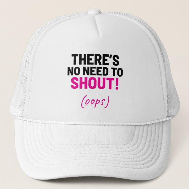 Casquette Pas besoin de crier ! Plaisanterie amusante (Devant)