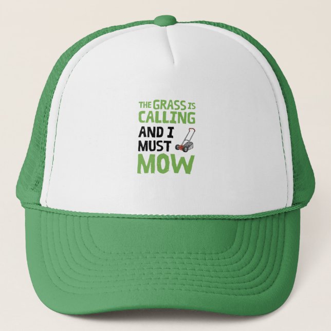 Casquette Pelouse Mower - L'Herbe est appelé et je dois mow (Devant)