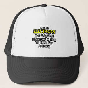 Casquette Plaisanterie d'électricien .. Boire pour vivre