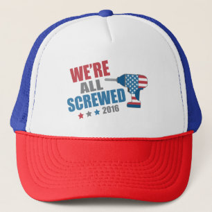 Casquette Politique drôle nous tous sommes vissés 2016