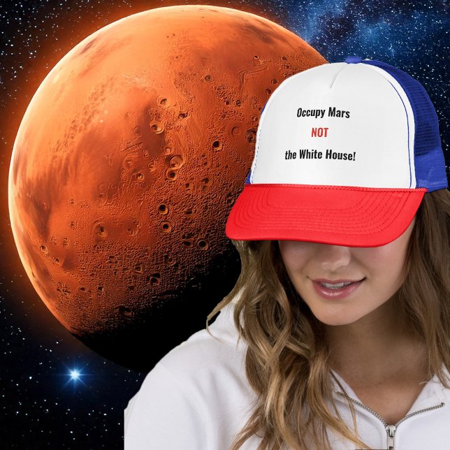 Casquette Politique drôle - Occupy Mars pas WH (Trucker Hat - Occupy Mars Not the White House - by The Social Observatory Shop)