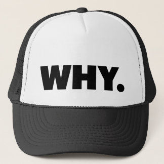 Casquette POURQUOI. chapeau de camionneur de slogan amusant