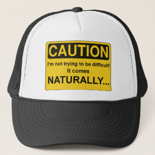Casquette PRÉCAUTION que je n'essaye pas d'être difficile,