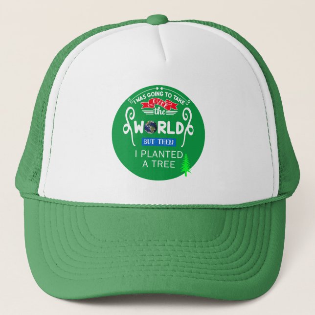 Casquette Prenez le contrôle du monde planté un arbre (Devant)