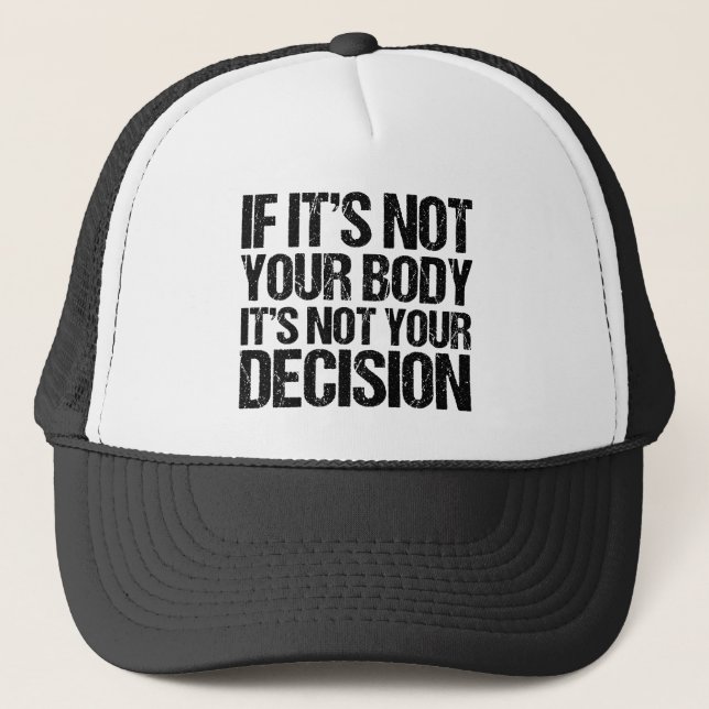 Casquette Pro Choice Pas Votre Corps Pas Votre Décision (Devant)