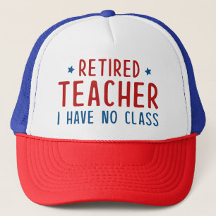 Casquette Professeur Retraité Je N'Ai Pas De Classe