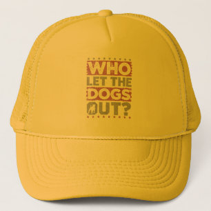 Casquette Qui A Laissé Sortir Les Chiens ?