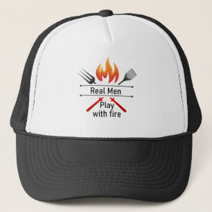 Casquette Real Men Play with Fire Fun BBQ Grill Citation