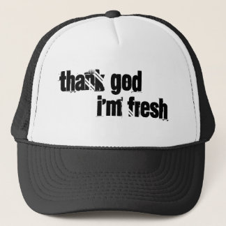 Casquette remerciez un dieu que je suis frais