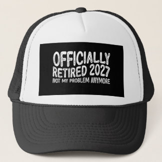 Casquette Retraite 2027 Retraité 2027 Plus Mon Problème