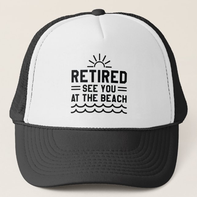 Casquette Retraité Vous Voir À La Plage (Devant)