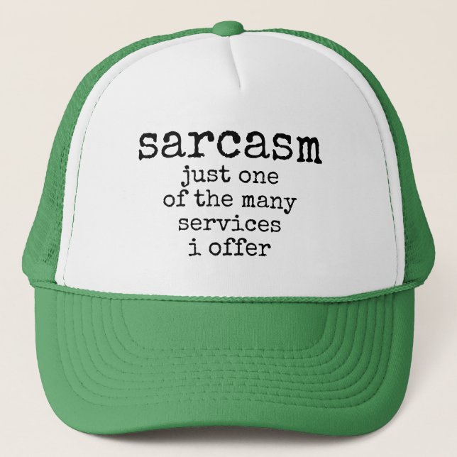 Casquette sarcasme n'est qu'un des nombreux services que je  (Devant)