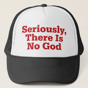Casquette Sérieusement, il n'y a aucun Dieu
