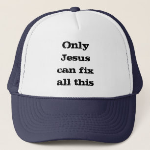 Casquette Seul Jésus Peut Réparer Toute Cette Bonne Nouvelle
