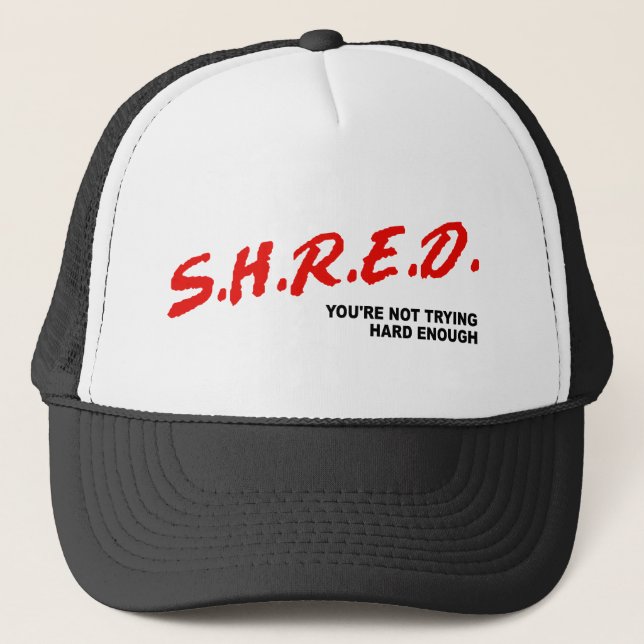 Casquette Shred, tu n'essaies pas assez fort (Devant)