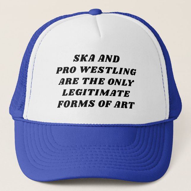 Casquette Ska Et Pro Wrestling Sont Le Seul Art Légitime (Devant)