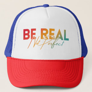 CASQUETTE SOIS VRAI PAS PARFAIT