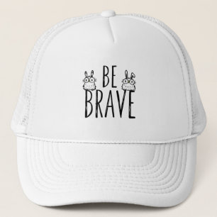Casquette Soyez Brave