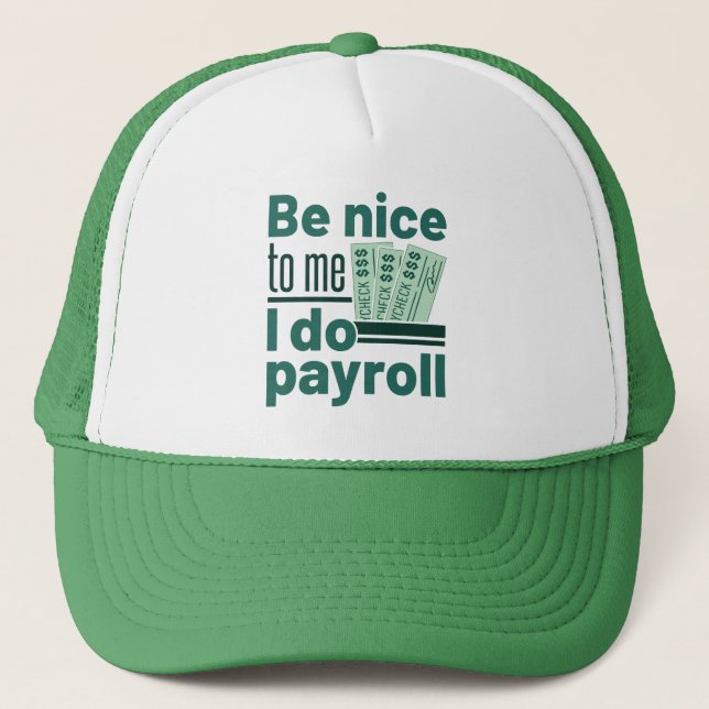 Casquette Soyez gentil avec moi Je fais Paie (Devant)