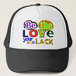 Casquette Soyez l'amour qui manque à vos détracteurs