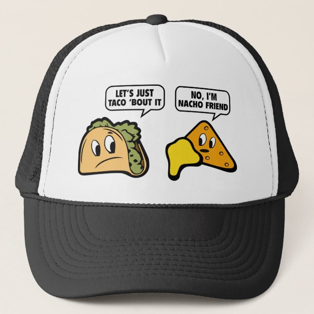 Casquette Taco ‘Bout It. Non, je suis Nacho Friend. (Devant)