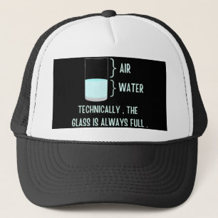 Casquette Techniquement, le verre est toujours plein