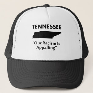Casquette Tennessee - Notre racisme est affligeant
