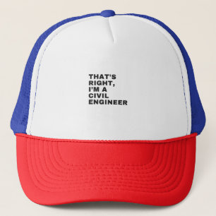 CASQUETTE THAT'S RIGHT, I AM A CIVIL ENGINEER