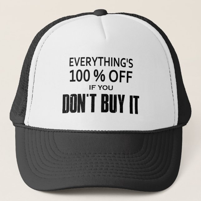 Casquette Tout est 100% moins cher si vous ne l'achetez pas (Devant)