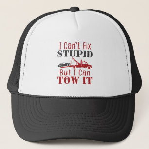 Casquette Tow Truck Driver ne peut pas réparer Stupide mais 