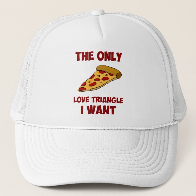 Casquette Tranche de pizza - le seul triangle amoureux que (Devant)